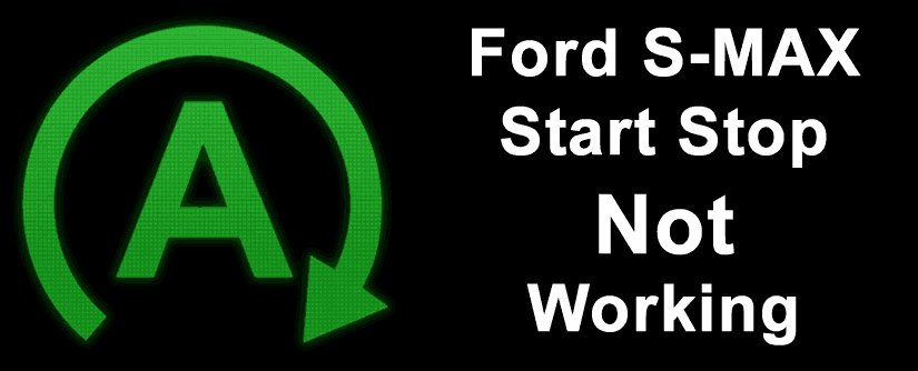 Ford S MAX Start Stop Çalışmıyor